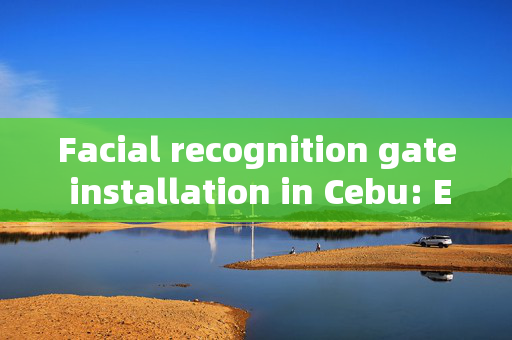 Facial recognition gate installation in Cebu: Enhancing Security and Convenience