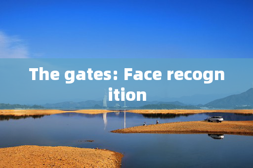 The gates: Face recognition