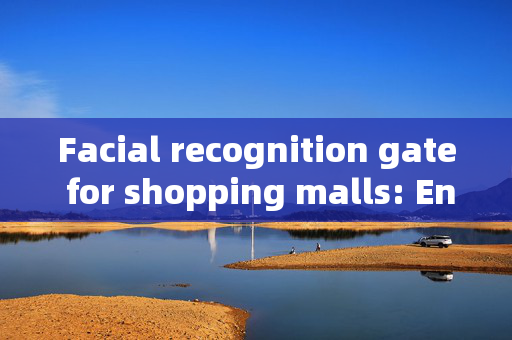 Facial recognition gate for shopping malls: Enhancing Security and Convenience